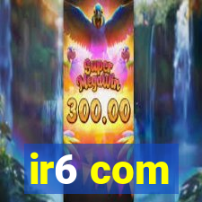 ir6 com